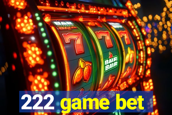 222 game bet